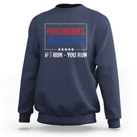 Funny 4th Of July Sweatshirt Fireworks Director If I Run You Run America Flag - Wonder Print Shop