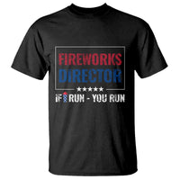 Funny 4th Of July T Shirt Fireworks Director If I Run You Run America Flag - Wonder Print Shop