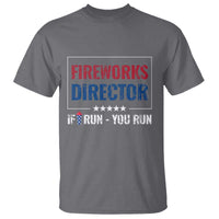 Funny 4th Of July T Shirt Fireworks Director If I Run You Run America Flag - Wonder Print Shop