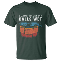 Funny Beer Pong T Shirt I Came To Get My Balls Wet - Wonder Print Shop