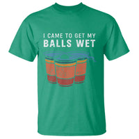 Funny Beer Pong T Shirt I Came To Get My Balls Wet - Wonder Print Shop