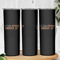 Funny Regulators Mount Up 4th Of July USA Independence Day Skinny Tumbler - Wonder Print Shop
