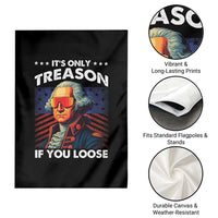 Funny Its Only Treason If You Loose George Washington Garden Flag 4th Of July - Wonder Print Shop