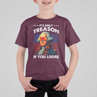 Funny Its Only Treason If You Loose George Washington T Shirt For Kid 4th Of July - Wonder Print Shop