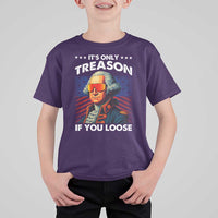 Funny Its Only Treason If You Loose George Washington T Shirt For Kid 4th Of July - Wonder Print Shop