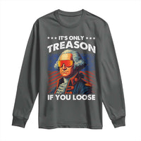 Funny Its Only Treason If You Loose George Washington Long Sleeve Shirt 4th Of July - Wonder Print Shop