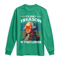 Funny Its Only Treason If You Loose George Washington Long Sleeve Shirt 4th Of July - Wonder Print Shop