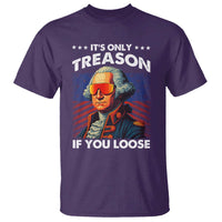 Funny Its Only Treason If You Loose George Washington T Shirt 4th Of July - Wonder Print Shop
