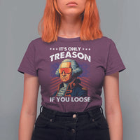 Funny Its Only Treason If You Loose George Washington T Shirt For Women 4th Of July - Wonder Print Shop