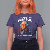 Funny Its Only Treason If You Loose George Washington T Shirt For Women 4th Of July - Wonder Print Shop