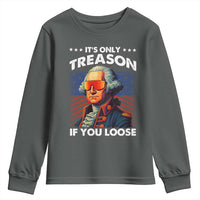 Funny Its Only Treason If You Loose George Washington Youth Sweatshirt 4th Of July - Wonder Print Shop