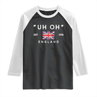 Funny Uh Oh England 1776 Raglan Shirt 4th Of July USA Union Jack Flag - Wonder Print Shop
