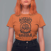 Western Cowboy T Shirt For Women Life's A Rodeo Staying In The Saddle Is All You Have To Do - Wonder Print Shop