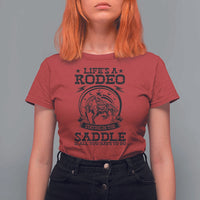 Western Cowboy T Shirt For Women Life's A Rodeo Staying In The Saddle Is All You Have To Do - Wonder Print Shop