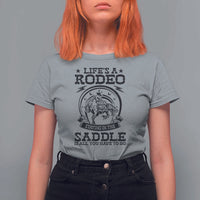 Western Cowboy T Shirt For Women Life's A Rodeo Staying In The Saddle Is All You Have To Do - Wonder Print Shop