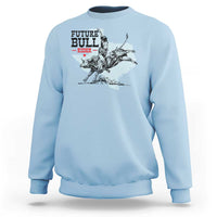 Future Bull Rider Sweatshirt Rodeo Cowboy Western Texas - Wonder Print Shop