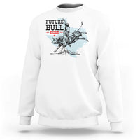 Future Bull Rider Sweatshirt Rodeo Cowboy Western Texas - Wonder Print Shop