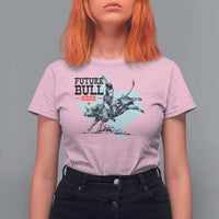 Future Bull Rider T Shirt For Women Rodeo Cowboy Western Texas - Wonder Print Shop