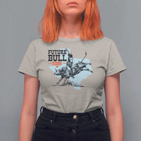 Future Bull Rider T Shirt For Women Rodeo Cowboy Western Texas - Wonder Print Shop