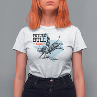 Future Bull Rider T Shirt For Women Rodeo Cowboy Western Texas - Wonder Print Shop