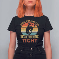 Rodeo Cowboy T Shirt For Women Saddle Up Shut Up And Hold On Tight Western Bronc Riding - Wonder Print Shop
