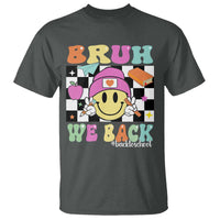 Bruh We Back T Shirt Back To School Retro Groovy Smiley Face - Wonder Print Shop