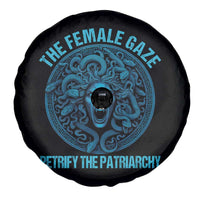The Female Gaze Petrify The Patriarchy Spare Tire Cover Medusa Feminist - Wonder Print Shop
