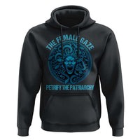 The Female Gaze Petrify The Patriarchy Hoodie Medusa Feminist - Wonder Print Shop