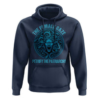 The Female Gaze Petrify The Patriarchy Hoodie Medusa Feminist - Wonder Print Shop