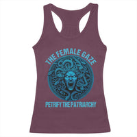 The Female Gaze Petrify The Patriarchy Racerback Tank Top Medusa Feminist - Wonder Print Shop