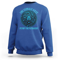 The Female Gaze Petrify The Patriarchy Sweatshirt Medusa Feminist - Wonder Print Shop
