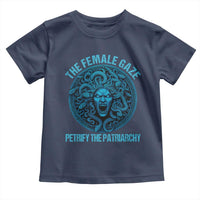The Female Gaze Petrify The Patriarchy Toddler T Shirt Medusa Feminist - Wonder Print Shop