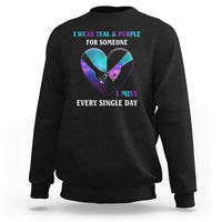Suicide Prevention Awareness Sweatshirt I Wear Teal And Purple For Someone I Miss Every Single Day Heart - Wonder Print Shop