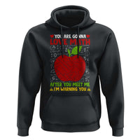 Funny Math Teacher Hoodie You Are Gonna Love Math After You Meet Me I'm Warning You - Wonder Print Shop