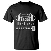 Football T Shirt I Love Big Sacks Tight Ends And A Strong D - Wonder Print Shop
