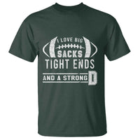 Football T Shirt I Love Big Sacks Tight Ends And A Strong D - Wonder Print Shop