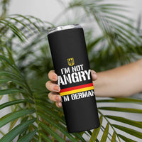 Funny I Am Not Angry I Am German Skinny Tumbler Germany Flag German American - Wonder Print Shop