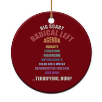 Big Scary Radical Left Agenda Ceramic Ornament Funny Social Justice Activist