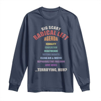 Big Scary Radical Left Agenda Long Sleeve Shirt Funny Social Justice Activist