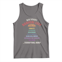 Big Scary Radical Left Agenda Tank Top Funny Social Justice Activist