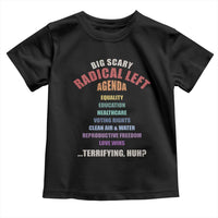 Big Scary Radical Left Agenda Toddler T Shirt Funny Social Justice Activist