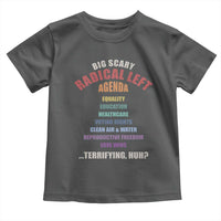 Big Scary Radical Left Agenda Toddler T Shirt Funny Social Justice Activist