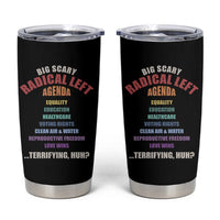 Big Scary Radical Left Agenda Tumbler Cup Funny Social Justice Activist