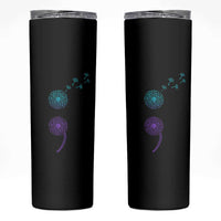Semicolon Suicide Prevention Awareness Dandelion Graphic Skinny Tumbler