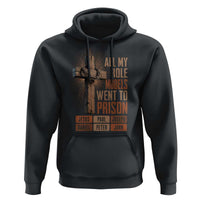 All My Role Model Went To Prison Funny Christian Hoodie Jesus Paul Joseph Daniel Peter John Bible Gospel