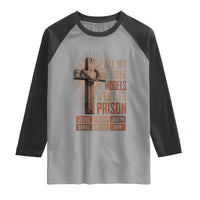 All My Role Model Went To Prison Funny Christian Raglan Shirt Jesus Paul Joseph Daniel Peter John Bible Gospel