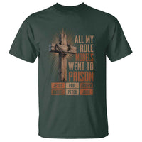 All My Role Model Went To Prison Funny Christian T Shirt Jesus Paul Joseph Daniel Peter John Bible Gospel
