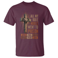 All My Role Model Went To Prison Funny Christian T Shirt Jesus Paul Joseph Daniel Peter John Bible Gospel