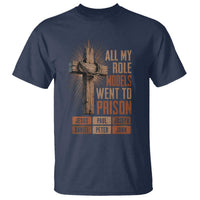 All My Role Model Went To Prison Funny Christian T Shirt Jesus Paul Joseph Daniel Peter John Bible Gospel