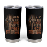 All My Role Model Went To Prison Funny Christian Tumbler Cup Jesus Paul Joseph Daniel Peter John Bible Gospel